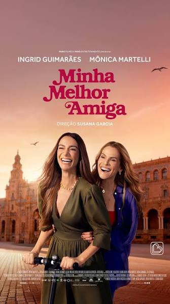 Minha Melhor Amiga: veja por que assistir ao novo filme de Ingrid Guimarães