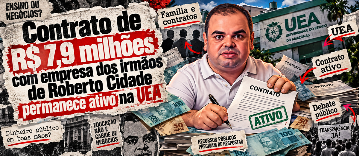 Roberto Cidade diz desconhecer contrato milionário dos irmãos na UEA